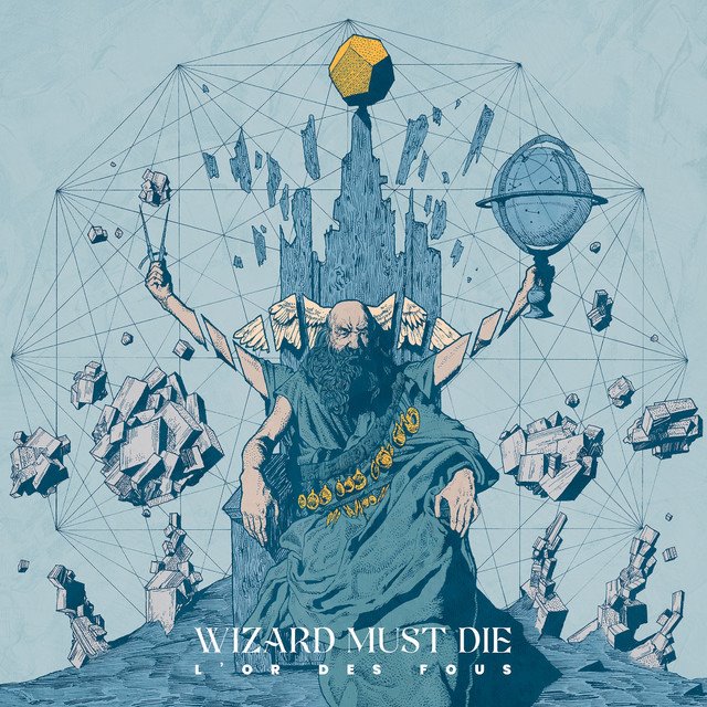 WIZARD MUST DIE - L'Or des Fous