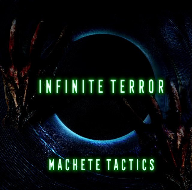 MACHETE TACTICS - INFINITE TERROR