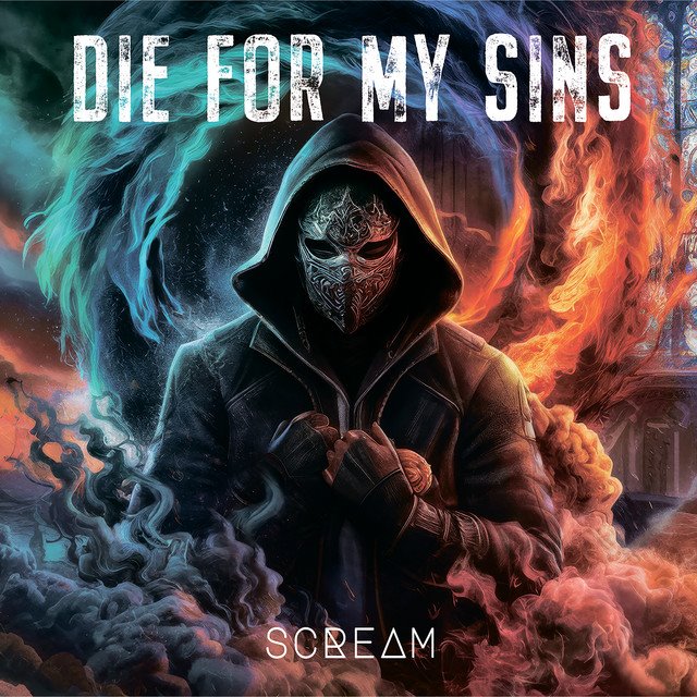 DIE FOR MY SINS - Scream