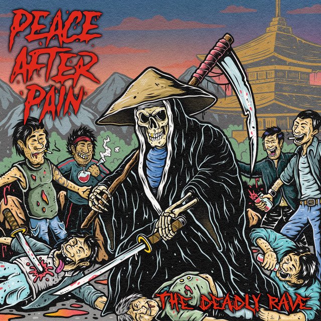 PEACE AFTER PAIN - The Deadly Rave