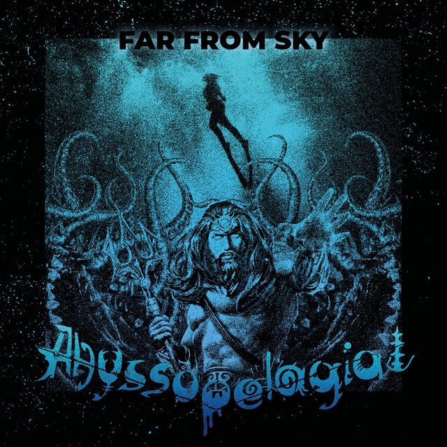 ABYSSOPELAGIAL - Far from Sky