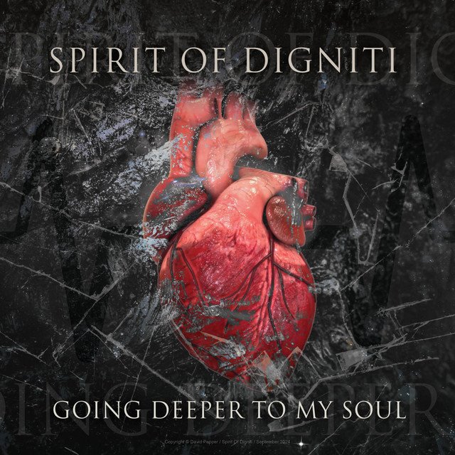 SPIRIT OF DIGNITI - Going Deeper To My Soul