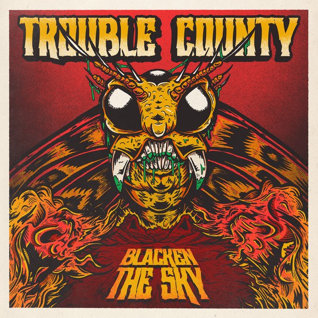 TROUBLE COUNTY - Blacken the Sky