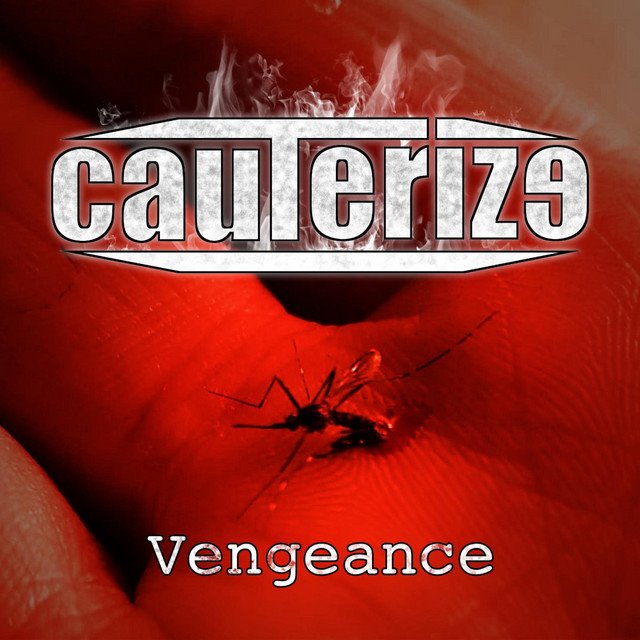 CAUTERIZE - Vengeance