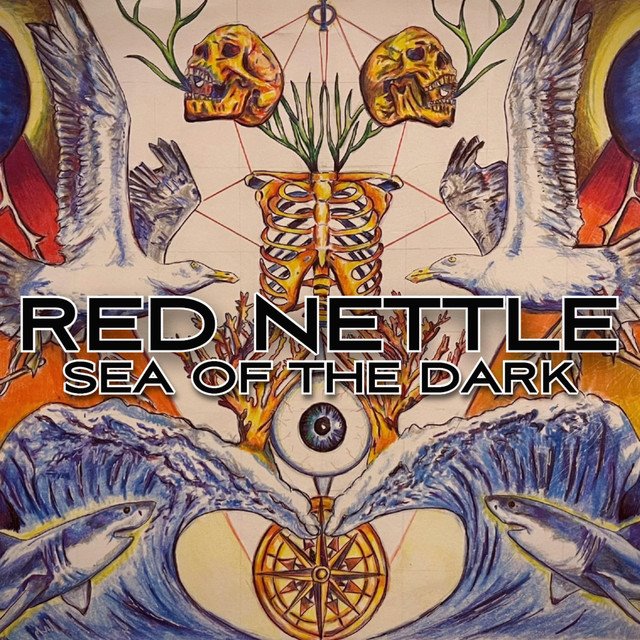 RED NETTLE - Sea Of The Dark