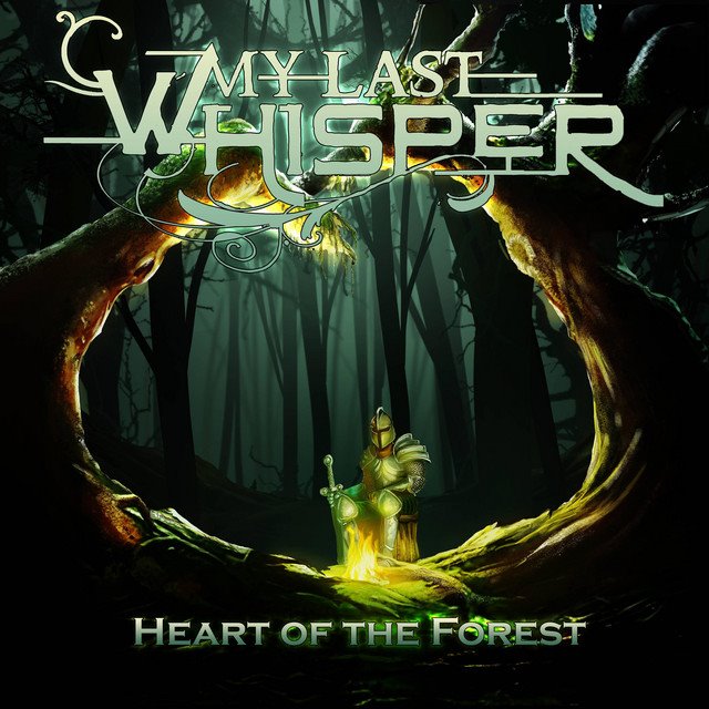 MY LAST WHISPER - Heart of the Forest