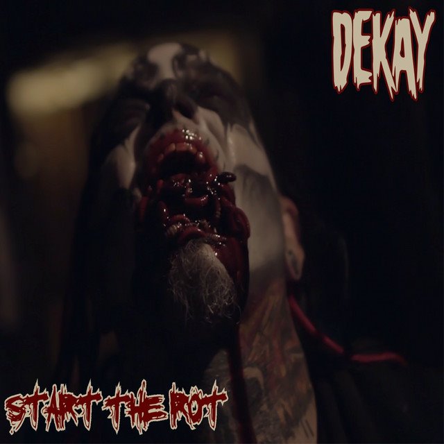 DEKAY - Start The Rot