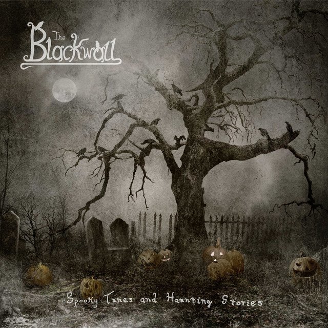 THE BLACKWALL - Spooky Tunes And Haunting Stories