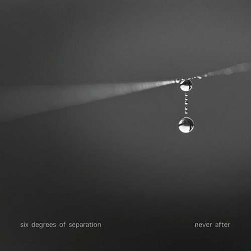 SIX DEGREES OF SEPARATION - Never After