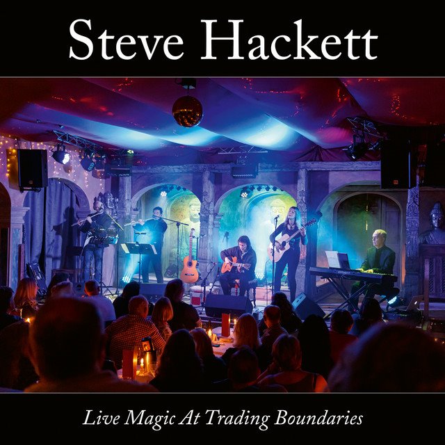 STEVE HACKETT - Live Magic At Trading Boundaries