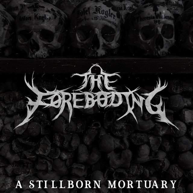 THE FOREBODING - A Stillborn Mortuary