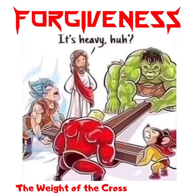 FORGIVENESS C.T. - The Weight of the Cross