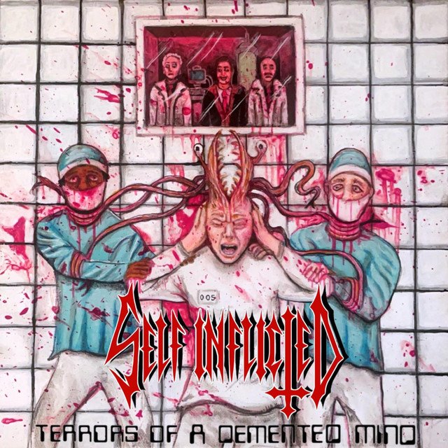 SELF INFLICTED - Terrors of a Demented Mind