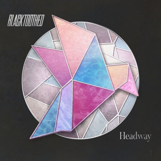 BLACKTOOTHED - Headway