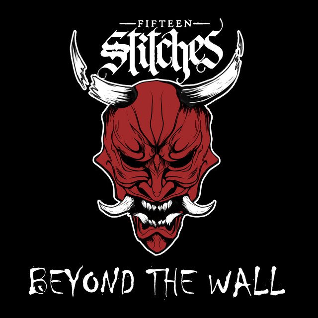 FIFTEEN STITCHES - Beyond The Wall