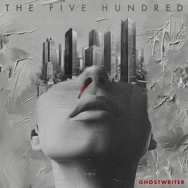 THE FIVE HUNDRED - GHOSTWRITER