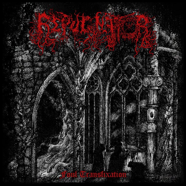 REPUGNATOR - Foul Transfixation