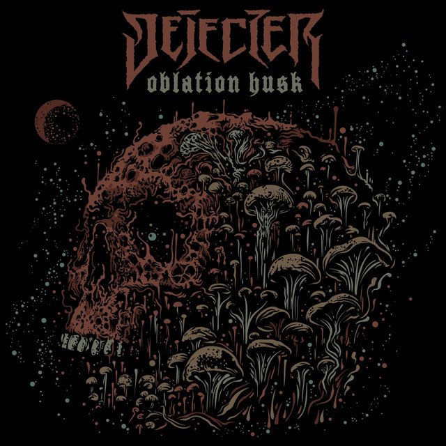 DEJECTER - Oblation Husk