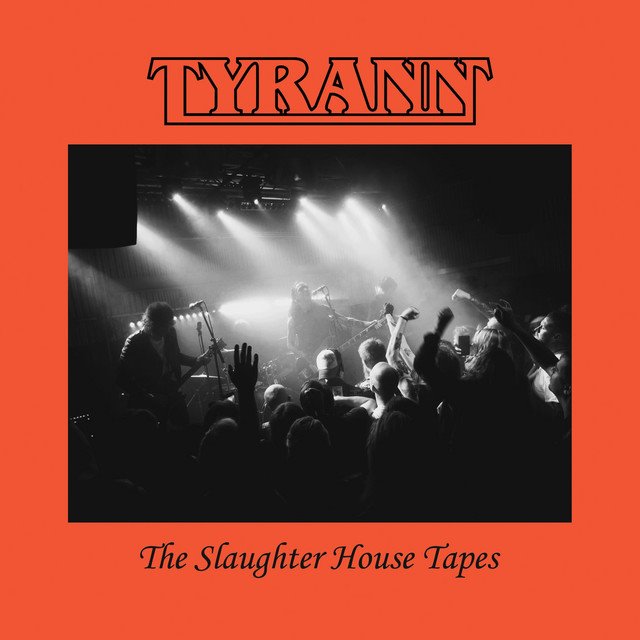 TYRANN - The Slaughter House Tapes