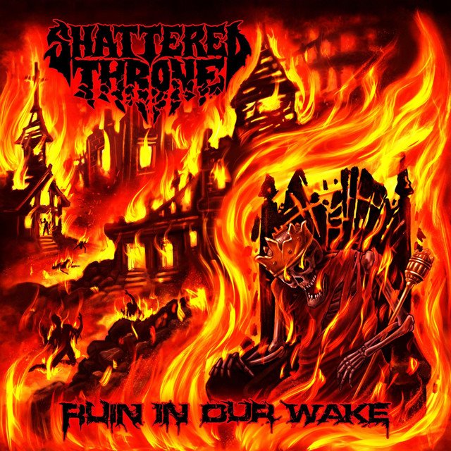 SHATTERED THRONE - Ruin in our Wake