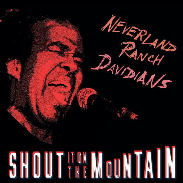 NEVERLAND RANCH DAVIDIANS - Shout It On The Mountain