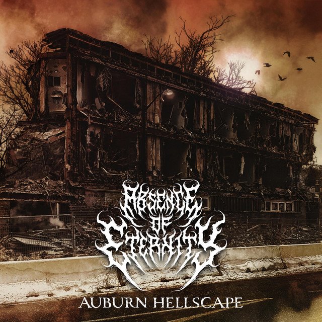 ABSENCE OF ETERNITY - Auburn Hellscape