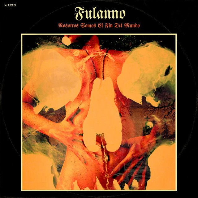 FULANNO - Nosotros Somos El Fin Del Mundo