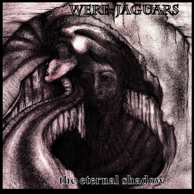 WERE-JAGUARS - The Eternal Shadow