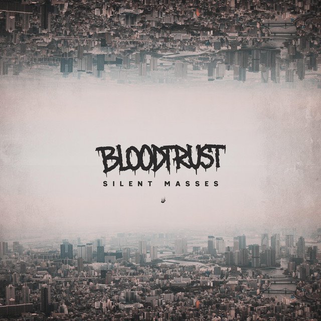 BLOODTRUST - Silent Masses