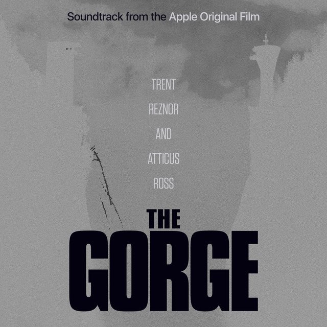 TRENT REZNOR AND ATTICUS ROSS - The Gorge (Soundtrack from the Apple Original Film)