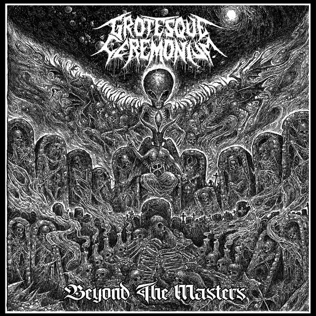 GROTESQUE CEREMONIUM - Beyond The Masters