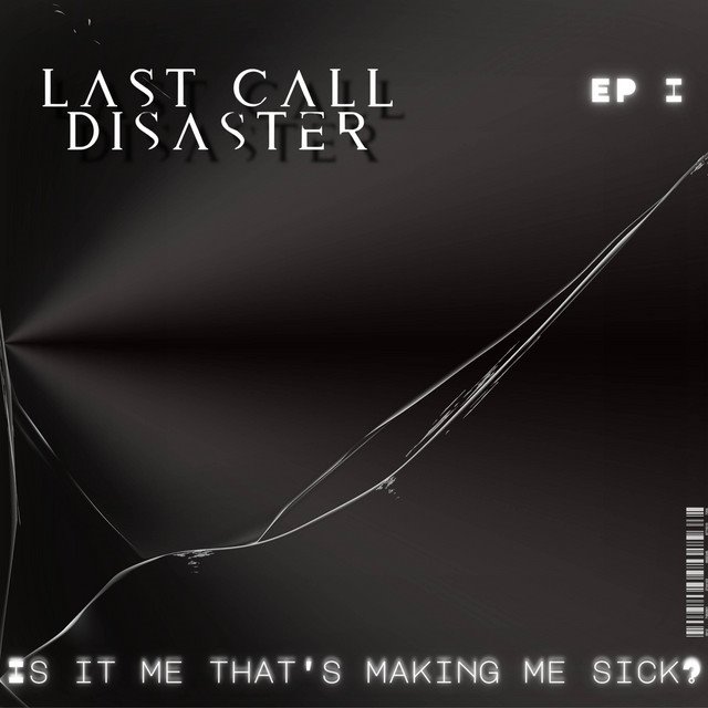 LAST CALL DISASTER - Is It Me, That´s Making Me Sick?