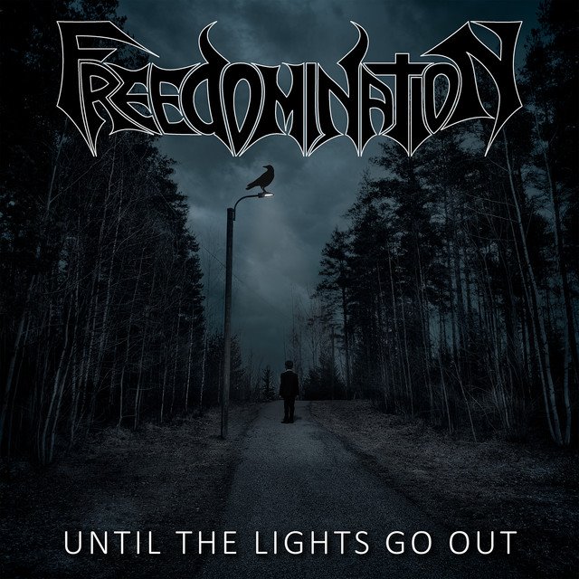 FREEDOMINATION - Until the Lights Go Out