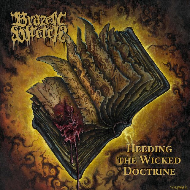 BRAZEN WRETCH - Heeding the Wicked Doctrine