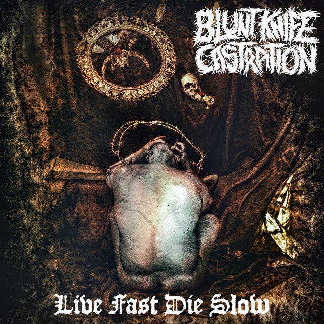 BLUNT KNIFE CASTRATION - Live Fast Die Slow