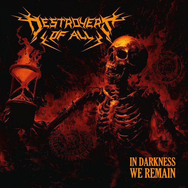 DESTROYERS OF ALL - In Darkness We Remain