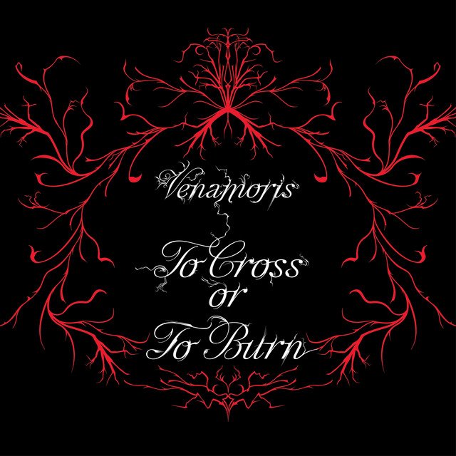 VENAMORIS - To Cross or To Burn