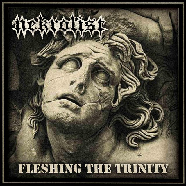 NEKROLIST - Fleshing The Trinity