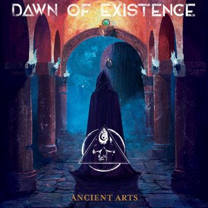 DAWN OF EXISTENCE - Ancient Arts