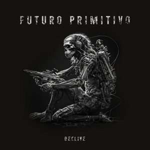 FUTURO PRIMITIVO - Declive