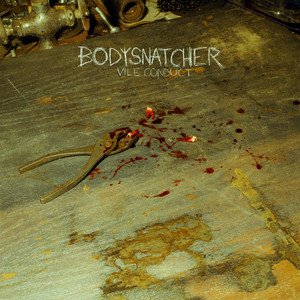 BODYSNATCHER - Vile Conduct