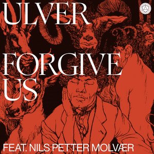 ULVER - Forgive Us