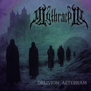 MYTHRAEUM - Oblivion Aeternam