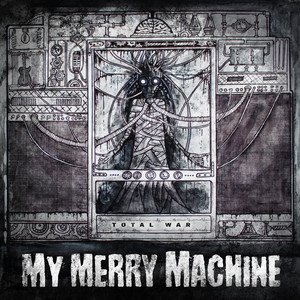 MY MERRY MACHINE - Total War