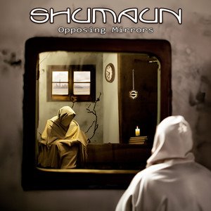 SHUMAUN - Opposing Mirrors