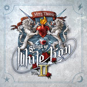 MIKE TRAMP - Songs Of White Lion, Vol. II