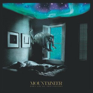 MOUNTAINEER - Dawn and All That Follows