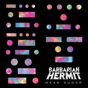 BARBARIAN HERMIT - Mean Sugar