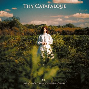 THY CATAFALQUE - XII: A gyönyörű álmok ezután jönnek