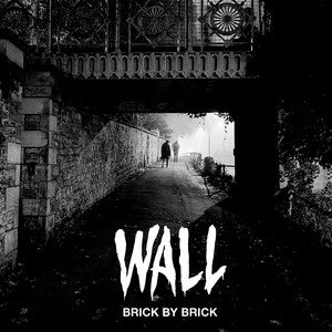 WALL - Brick by Brick